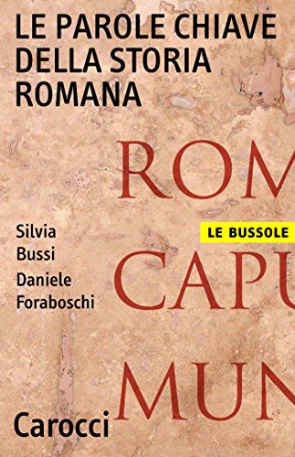 Le parole chiave della storia romana (Le bussole Vol. 312) (Italian Edition)