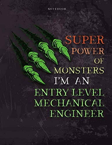 Lined Notebook Journal Super Power of Monsters, I'm An Entry Level Mechanical Engineer Job Title Working Cover: Daily, A4, Daily, Simple, Wedding, ... , 21.59 x 27.94 cm, 8.5 x 11 inch, Pretty
