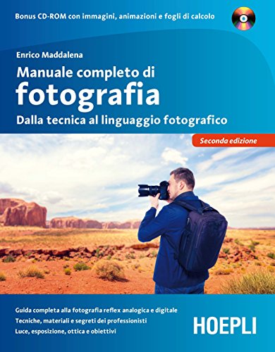 Manuale completo di fotografia. Dalla tecnica al linguaggio fotografico. Con CD-ROM (Foto, cinema e televisione)