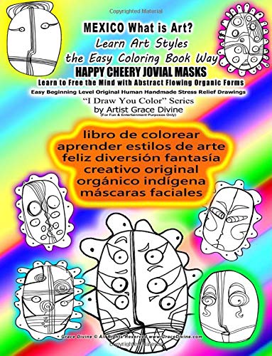 MEXICO libro de colorear aprender estilos de arte feliz diversión fantasía creativo original orgánico indígena máscaras faciales: What is Art Learn ... Relief Drawings ?I Draw You Color? Series