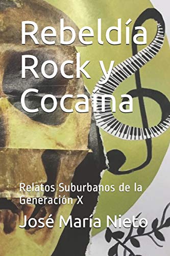 Rebeldía Rock y Cocaína: Relatos Suburbanos de la Generación X