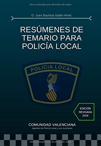 RESÚMENES DE TEMARIO PARA POLICÍA LOCAL: Compendio de resúmenes del temario para la preparación de oposiciones a Policía Local.