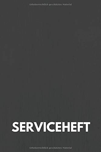 Serviceheft: Scheckheft/ Wartungsbuch für alle KFZ Modelle geeignet | Universelles Serviceheft für alle PKW zur Dokumentation der durchgeführten Wartungen