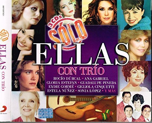 SOLO ELLAS CON TRIO [3 CD'S] ROCIO DURCAL,GUADALUPE PINEDA,ESTELA NUNEZ,SONIA LOPEZ,EYDIE GORME,Y MAS... by Unknown (0100-01-01)