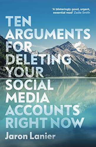 Ten Arguments For Deleting Your Social Media Accounts Right Now (English Edition)