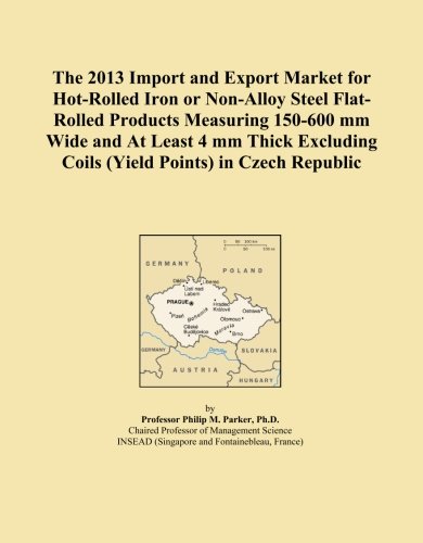 The 2013 Import and Export Market for Hot-Rolled Iron or Non-Alloy Steel Flat-Rolled Products Measuring 150-600 mm Wide and At Least 4 mm Thick Excluding Coils (Yield Points) in Czech Republic