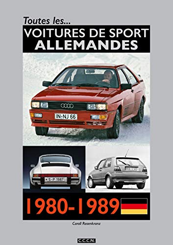 Toutes les voitures de sport allemandes 1980-1989 (Les carnets de l'automobile) (French Edition)