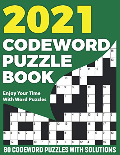 2021 Codeword Puzzle Book: Make Happiness In Your Solo time In 2021 With Great Codeword Logic Game Book With Large Print 80 Puzzles And Solutions As A Perfect Gift For Adult And Senior Mum Dad