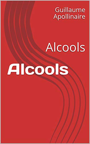 Alcools: Alcools (French Edition)