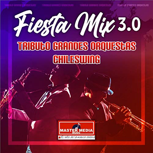 Fiesta Mix 3.0 Tributo a Grandes Orquestas del Baile