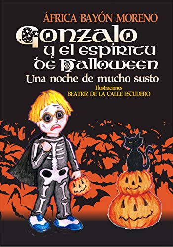 Gonzalo y el espíritu de Halloween: Una noche de mucho susto (Cuentos Halloween)