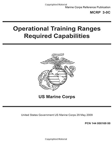 Marine Corps Reference Publication MCRP 3-0C Operational Training Ranges Required Capabilities 29 May 2009