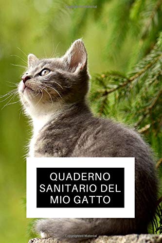 Quaderno sanitario del mio Gatto: Libro de Salud de Gatos | Cuaderno de Vacunación de Gatos | Mi cuaderno de Salud de Gatos | 107 páginas 6 x 9 pulgadas (15.24 x 22.86 cm)
