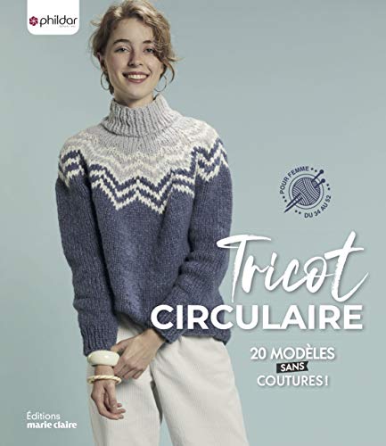 Tricot Circulaire - 20 Modeles Sans Coutures !: 20 modèles sans coutures !