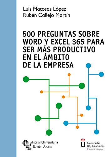 500 preguntas sobre Word y Excel 365 para ser más productivo En El ámbito de La Empresa (Universidad Rey Juan Carlos)