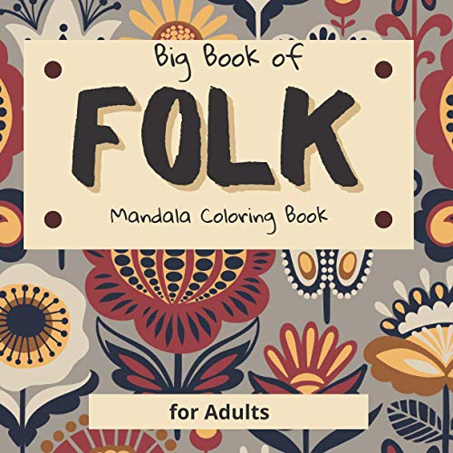 Big Book of Folk Mandala Coloring Book for Adults: Designs for Relaxation Stress Relief Anger Management
