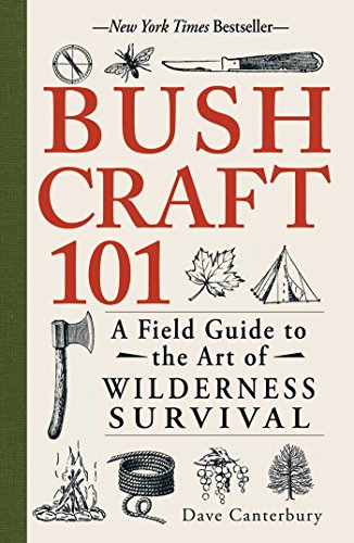 Bushcraft 101: A Field Guide to the Art of Wilderness Survival (English Edition)
