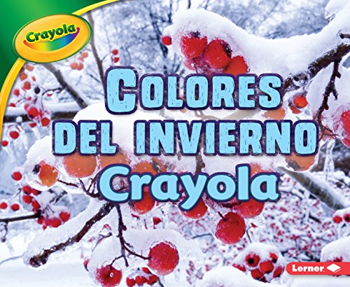 Colores del Invierno Crayola (R) (Crayola (R) Winter Colors) (Estaciones Crayola/ Crayola Seasons)