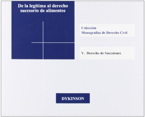 El Largo Camino Hacia La Libertad De Testar (Colección Monografías de Derecho Civil. V. Derecho de Sucesiones)