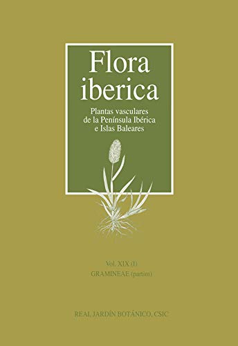 Flora Ibérica XIX-1: Plantas vasculares De La Península ibérica e Islas Baleares (Flora ibérica : plantas vasculares de la Península Ibérica e Islas Baleares)