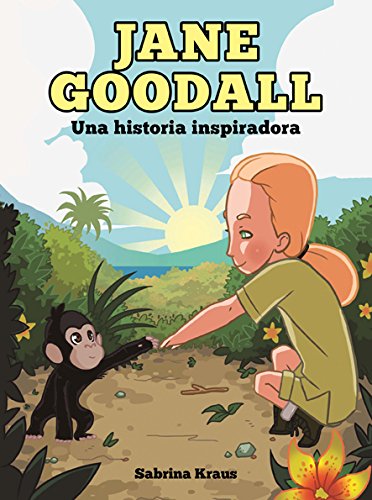 JANE GOODALL - UNA HISTORIA INSPIRADORA