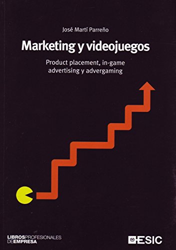 Marketing y videojuegos. Product placement, in-game advertising yadvergaming (Libros profesionales)