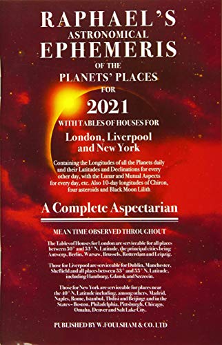 Raphael's Ephemeris 2021 (Raphael's Astronomical Ephemeris of the Planet's Places)