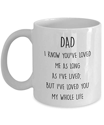 Taza de papá con refranes Te amé toda mi vida Taza de café del día del padre Taza de té de cerámica blanca de 11 onzas