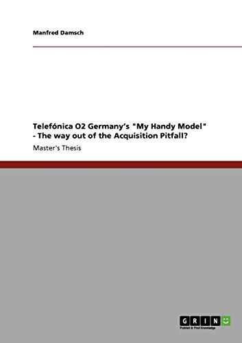 Telefónica O2 Germany's "My Handy Model" - The way out of the Acquisition Pitfall?