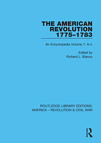 The American Revolution 1775–1783: An Encyclopedia Volume 1: A–L (English Edition)