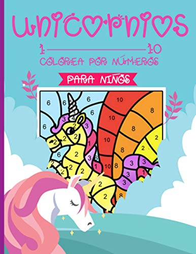 Unicornios Colorea por Números para Niños: Libro de Colorear para Niños y Niñas inteligentes a partir de 5 años - Cuaderno infantil de actividades ... - Libro de pintar ideal para regalar