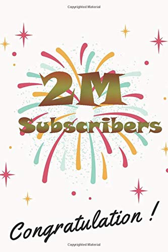 2M subscribers congratulation: nice journal notebook gift for influencer, blogger, vlogger and others with a good interior. Blank lined notebook, size 6x9 in, 110 pages