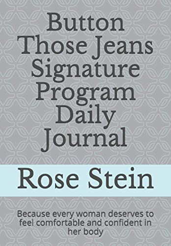 Button Those Jeans Signature Program Daily Journal: Because every woman deserves to feel comfortable and confident in her body