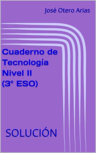 Cuaderno de Tecnología Nivel II (3º ESO): SOLUCIÓN
