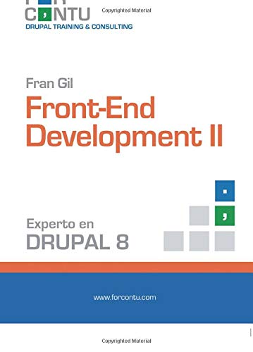 Experto en Drupal 8 Front-End Development II: 1 (Aprende Drupal con Forcontu)