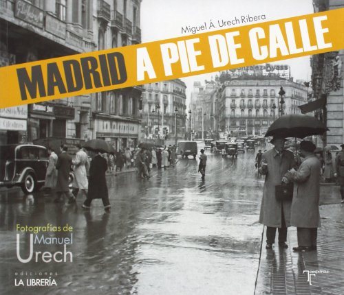 Madrid a pie de calle: Fotografías de Manuel Urech