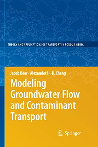 Modeling Groundwater Flow and Contaminant Transport: 23 (Theory and Applications of Transport in Porous Media)