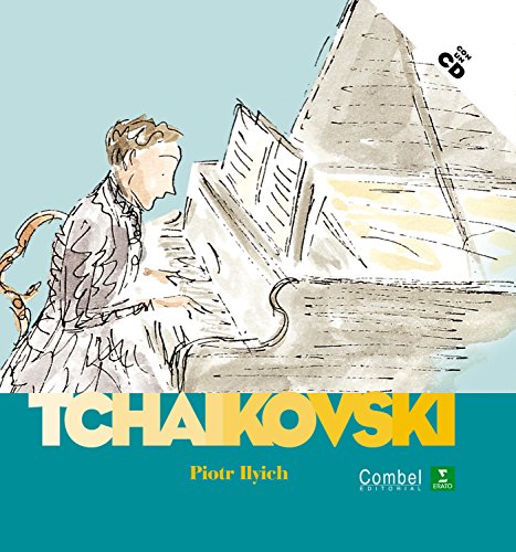 Piotr Ilych Tchaikovski (Descubrimos a los músicos)