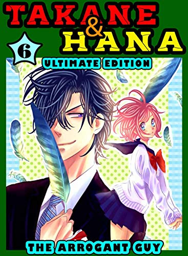 Takane The Arrogant Guy: Volume 6 - Takane Hana Manga Comedy Graphic Novel Fantasy Romance (English Edition)