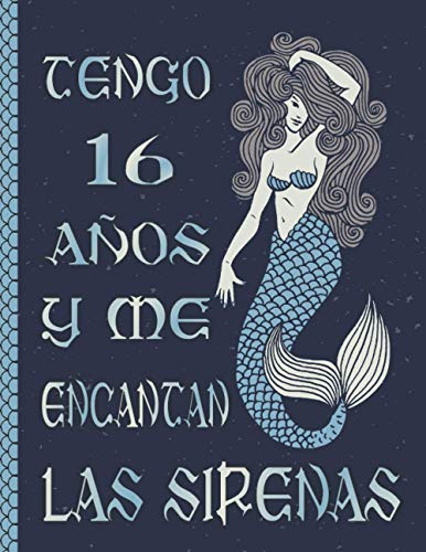 TENGO 16 AÑOS Y ME ENCANTAN LAS SIRENAS: Diario De La Sirena Para Regalo De Cumpleaños De 16 Años- Hermoso regalo para niñas de 16 años