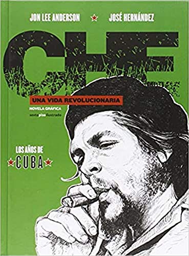 Che Una Vida Revolucionaria: Los años de Cuba (Che. Una vida revolucionaria (Cofre 3 vol.))