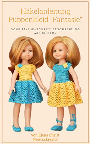 Häkelanleitung Puppenkleid "Fantasie": Für 30-35 cm Puppen (German Edition)