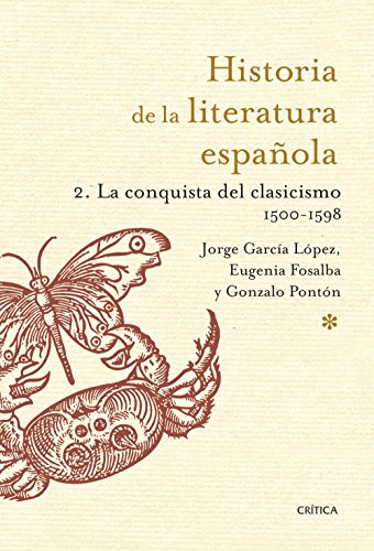 La conquista del clasicismo. 1500-1598 (Historia de la Literatura Española)