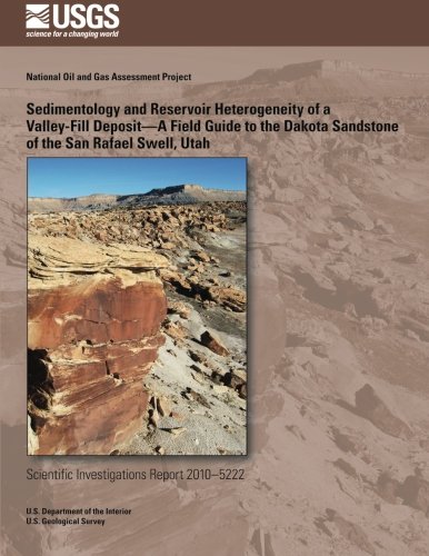 Sedimentology and Reservoir Heterogeneity of a Valley-Fill Deposit?A Field Guide to the Dakota Sandstone of the San Rafael Swell, Utah