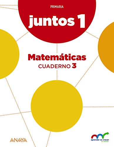 Aprender es Crecer Juntos 1.º Cuaderno de Matemáticas 3 (Aprender es crecer juntos en conexión)