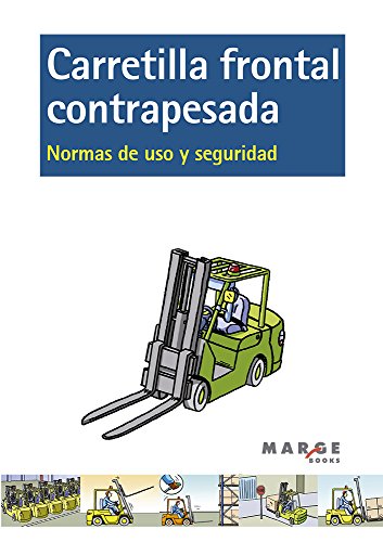 Carretilla Frontal Contrapesada. Normas De Uso Y Seguridad (2ª Ed.): 0 (Biblioteca de logística)