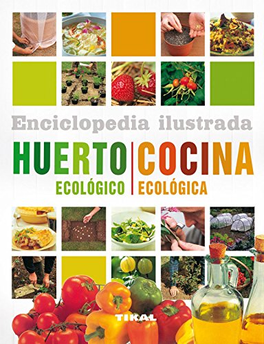 Huerto ecológico. Cocina ecológica (Enciclopedia ilustrada)