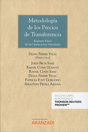 Metodología de los Precios de Transferencia (Papel + e-book): Régimen Fiscal de las Operaciones Vinculadas: 1118 (Gran Tratado)