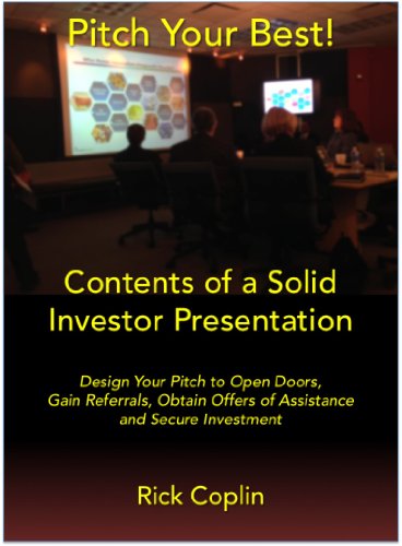 Pitch Your Best!: Design Your Pitch to Open Doors, Gain Referrals, Obtain Offers of Assistance and Secure Investment (English Edition)