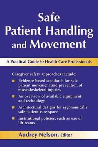 Safe Patient Handling and Movement: A Guide for Nurses and Other Health Care Providers